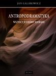 Antropodramatyka. Wszyscy jesteśmy Hiobami. Autor: Galarowicz Jan. Dadada.pl Okładka książki Antropodramatyka. Wszyscy jesteśmy Hiobami
