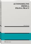 Okładka książki Autonomiczne źródła prawa pracy