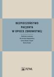 Bezpieczeństwo pacjenta w opiece zdrowotnej. Autor: Noppenberg Mirosława, Bodys-Cupak Iwona, Kózka Maria. Dadada.pl Okładka książki Bezpieczeństwo pacjenta w opiece zdrowotnej