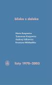 Okładka książki blisko z daleka. listy 1970-2003