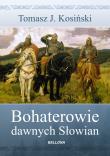 Okładka książki Bohaterowie dawnych Słowian