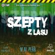 CD MP3 Szepty z lasu. Podkomisarz Robert Lew. Tom 3. Autor: M.M. Perr. Dadada.pl Okładka książki CD MP3 Szepty z lasu. Podkomisarz Robert Lew. Tom 3