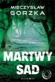 Cienie przeszłości T.1 Martwy sad. Autor: Mieczysław Gorzka. Dadada.pl Okładka książki Cienie przeszłości T.1 Martwy sad