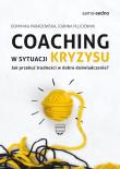 Coaching w sytuacji kryzysu. Autor: Dominika Paradowska, Joanna Płuciennik. Dadada.pl Okładka książki Coaching w sytuacji kryzysu
