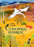 Cudowna podróż T.1. Autor: Lagerlof Selma. Dadada.pl Okładka książki Cudowna podróż T.1