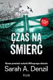 Czas na śmierć wyd. kieszonkowe. Autor: A. Denzil Sarah. Dadada.pl Okładka książki Czas na śmierć wyd. kieszonkowe