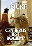 Czy Jezus jest Bogiem?. Autor: Paweł Lisicki. Dadada.pl Okładka książki Czy Jezus jest Bogiem?