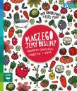 Dlaczego jemy rośliny? Sekrety owoców, warzyw... Autor: Iban Eduardo Munoz, Alberto Montt, Katarzyna Okrasko. Dadada.pl Okładka książki Dlaczego jemy rośliny? Sekrety owoców, warzyw..