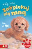 Dom dla Moli. Zaopiekuj się mną. Autor: Webb Holly. Dadada.pl Okładka książki Dom dla Moli. Zaopiekuj się mną