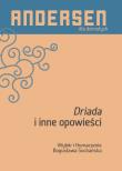 Driada i inne opowieści. Autor: Hans Christian Andersen. Dadada.pl Okładka książki Driada i inne opowieści