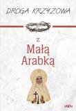 Droga krzyżowa z Małą Arabką. Autor: Dorota Mazur (oprac.). Dadada.pl Okładka książki Droga krzyżowa z Małą Arabką