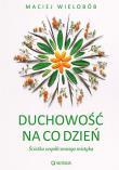 Duchowość na co dzień. Ścieżka współczesnego mistyka. Autor: Wielobób Maciej. Dadada.pl Okładka książki Duchowość na co dzień. Ścieżka współczesnego mistyka