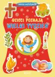Dzieci poznają Wielki Tydzień. Autor: Serena Gigante, Lothus, KRYSTYNA KOZAK. Dadada.pl Okładka książki Dzieci poznają Wielki Tydzień