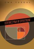 Dziewczyna w spektrum. Autor: Furgał Ewa. Dadada.pl Okładka książki Dziewczyna w spektrum