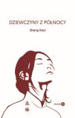 Dziewczyny z północy. Autor: Sheng Keyi. Dadada.pl Okładka książki Dziewczyny z północy