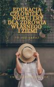 Okładka książki Edukacja człowieka nowej ery dla zdrowia...