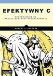 Okładka książki Efektywny C. Wprowadzenie do profesjonalnego programowania