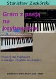 Gram z pasją na keyboardzie. Autor: Stanisław Zaskórski. Dadada.pl Okładka książki Gram z pasją na keyboardzie