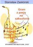 Gram z pasją na saksofonie. Autor: Stanisław Zaskórski. Dadada.pl Okładka książki Gram z pasją na saksofonie