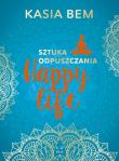 Happy life. Sztuka odpuszczania. Autor: Kasia Bem. Dadada.pl Okładka książki Happy life. Sztuka odpuszczania