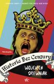 Historia bez cenzury wyd. 2. Autor: Anna Wojciechowska     Mirek Drewniak     Monika Malusi. Dadada.pl Okładka książki Historia bez cenzury wyd. 2