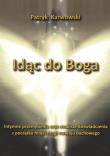 Idąc do Boga. Autor: Karwowski Patryk. Dadada.pl Okładka książki Idąc do Boga
