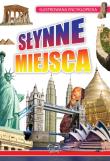 Ilustrowana encyklopedia. Słynne miejsca w.2021. Autor: Opracowanie zbiorowe. Dadada.pl Okładka książki Ilustrowana encyklopedia. Słynne miejsca w.2021