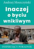 Inaczej o byciu wnikliwym. Autor: Andrzej Moszczyński. Dadada.pl Okładka książki Inaczej o byciu wnikliwym
