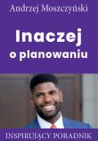 Inaczej o planowaniu. Autor: Andrzej Moszczyński. Dadada.pl Okładka książki Inaczej o planowaniu