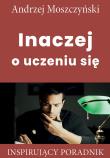 Inaczej o uczeniu się. Autor: Andrzej Moszczyński. Dadada.pl Okładka książki Inaczej o uczeniu się