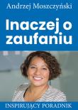 Inaczej o zaufaniu. Autor: Andrzej Moszczyński. Dadada.pl Okładka książki Inaczej o zaufaniu
