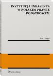 Instytucja inkasenta w polskim prawie podatkowym. Autor: Dowgier Rafał. Dadada.pl Okładka książki Instytucja inkasenta w polskim prawie podatkowym