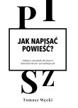 Jak napisać powieść?. Autor: Węcki Tomasz. Dadada.pl Okładka książki Jak napisać powieść?
