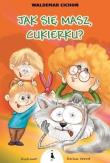 Okładka książki Jak się masz, Cukierku? w.2022