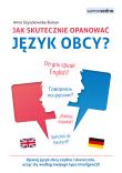 Jak skutecznie opanować język obcy?. Autor: Szyszkowska-Butryn Anna. Dadada.pl Okładka książki Jak skutecznie opanować język obcy?