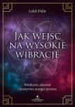 Okładka książki Jak wejść na wysokie wibracje