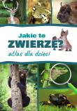 Jakie to zwierzę? Atlas dla dzieci. Autor: Jacek Twardowski Kamila Twardowska. Dadada.pl Okładka książki Jakie to zwierzę? Atlas dla dzieci