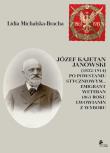 Okładka książki Józef Kajetan Janowski (1832-1914) Po powstaniu styczniowym Emigrant, weteran 1863 roku, lwowianin z