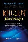 Okładka książki KAIZEN ™ jako strategia. Zastosowanie oceny Przepływu, Synchronizacji i Poziomowania [FSL™] do pomiarów i doskonalenia wyników operacyjnych