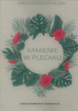 Kamienie w plecaku. Autor: Szymczak Małgorzata. Dadada.pl Okładka książki Kamienie w plecaku