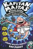 Kapitan Majtas. Wielka bitwa z Zasmarkanym...cz.2. Autor: Dav Pilkey. Dadada.pl Okładka książki Kapitan Majtas. Wielka bitwa z Zasmarkanym...cz.2