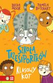 Klasowy kot. Szkoła Trzęsiportków. Autor: Pamela Butchart. Dadada.pl Okładka książki Klasowy kot. Szkoła Trzęsiportków