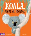 Koala, który się trzymał. Autor: Bright Rachel. Dadada.pl Okładka książki Koala, który się trzymał