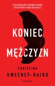Koniec mężczyzn. Autor: Christina Sweeney-Baird, Dorota Konowrocka-Sawa. Dadada.pl Okładka książki Koniec mężczyzn