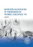 Okładka książki Kościół katolicki w Trójmieście wobec Grudnia ’70