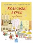 Krakowski rynek dla chłopców i dziewczynek. Autor: Michał Rusinek, Iwona Cała. Dadada.pl Okładka książki Krakowski rynek dla chłopców i dziewczynek