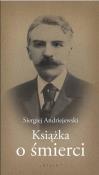 Książka o śmierci. Autor: Red. Barbara Gruszka-Zych. Dadada.pl Okładka książki Książka o śmierci