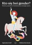 Okładka książki Kto się boi gender?. Prawica, populizm i feministyczne strategie oporu