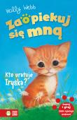Kto uratuje Iryska? Zaopiekuj się mną. Autor: Webb Holly. Dadada.pl Okładka książki Kto uratuje Iryska? Zaopiekuj się mną