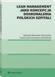 Lean management jako koncepcja doskonalenia polskich szpitali. Autor: Bukowska-Piestrzyńska Agnieszka, Karkowski Tomasz Adam, Banaś Michał. Dadada.pl Okładka książki Lean management jako koncepcja doskonalenia polskich szpitali